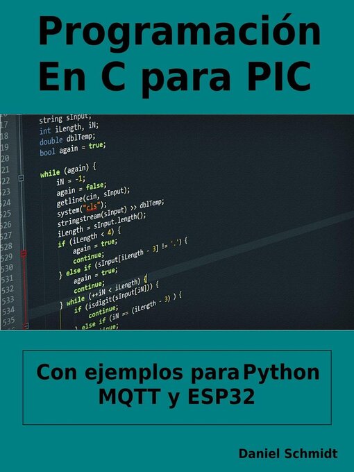 Title details for Programación en C para PIC. by Daniel Schmidt - Wait list
